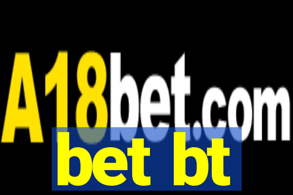 bet bt